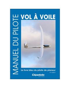 Manuel du pilote de vol à voile 14e Editions | Cépaduès Editions